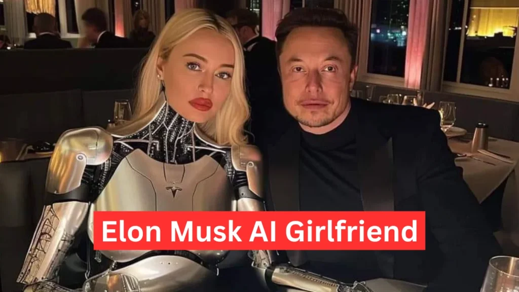 Elon Musk’s AI Girlfriend